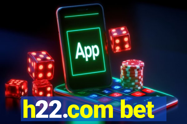 h22.com bet